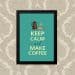 Quadro Keep Calm Coffee 23X33